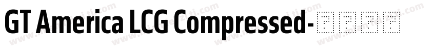 GT America LCG Compressed字体转换